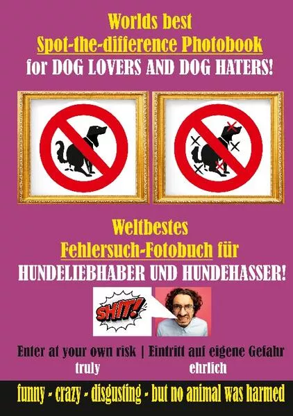 Cover: Weltbestes Hundekacke Fehlersuch-Fotobuch für Hundeliebhaber und Hundehasser!
