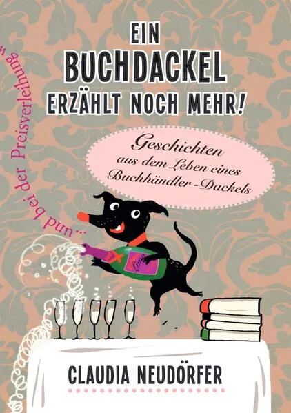 Ein Buchdackel erzählt! / Ein Buchdackel erzählt noch mehr!