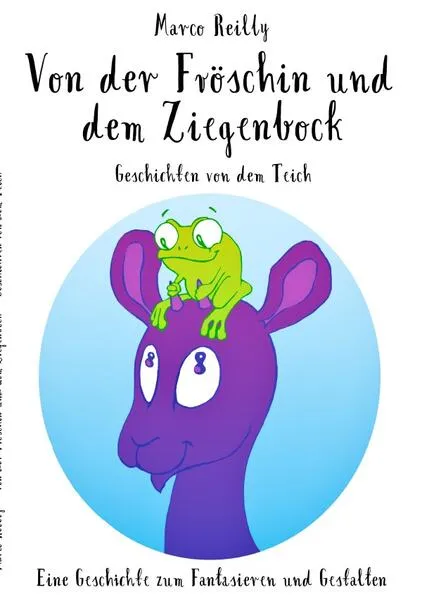 Geschichten von dem Teich / Von der Fröschin und dem Ziegenbock