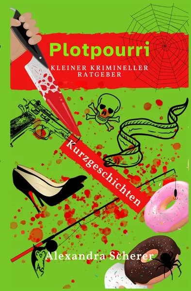 Plotpourri: Kleiner krimineller Ratgeber