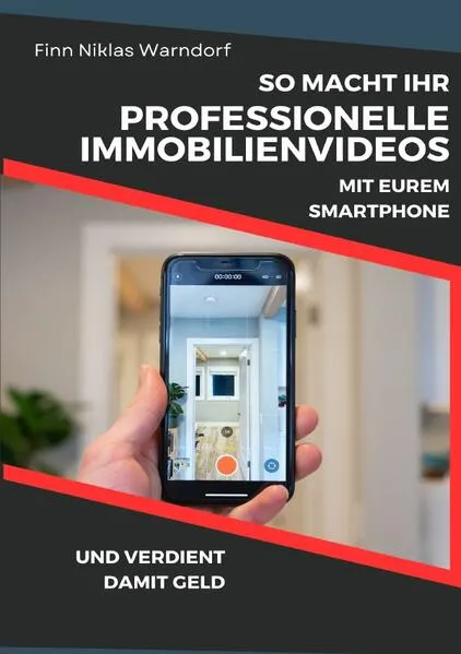 So macht Ihr professionelle Immobilienvideos mit Eurem Smartphone und verdient damit Geld
