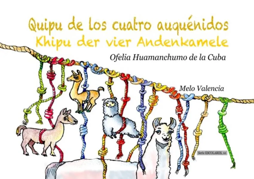 Serie ESCOLARES / Quipu de los cuatro auquénidos / Khipu der vier Andenkamele