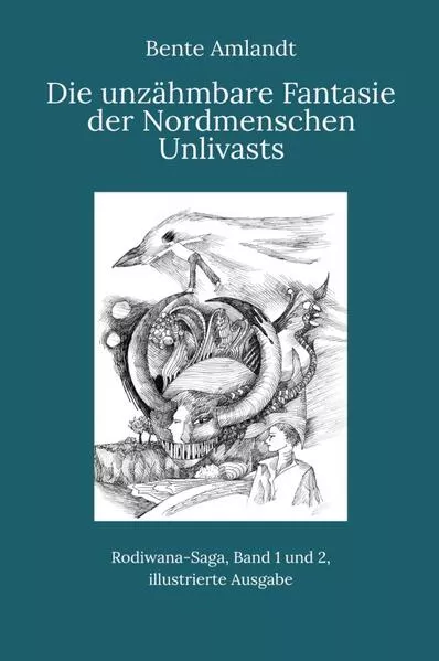 Die unzähmbare Fantasie der Nordmenschen Unlivasts