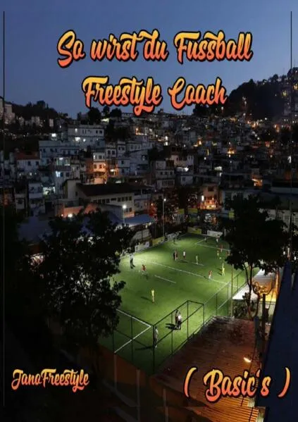 So wirst du Fussball Freestyle Coach