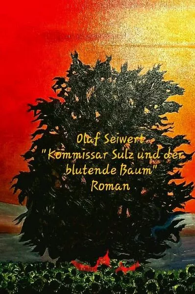 Kommissar Sulz und der blutende Baum