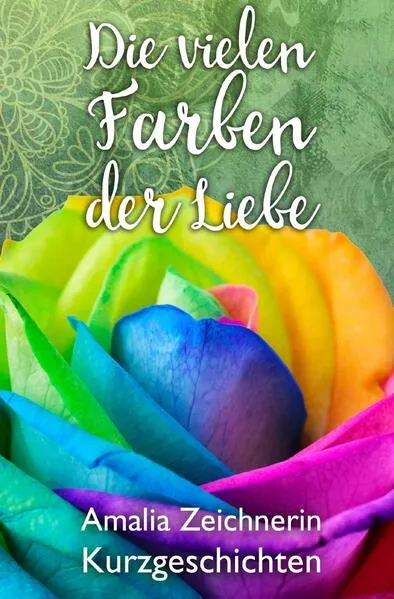 Die vielen Farben der Liebe