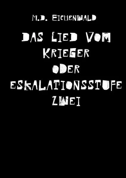 Das Lied vom Krieger oder Eskalationsstufe zwei
