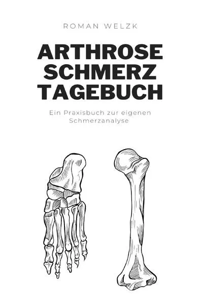 Günstiges Arthrose Schmerztagebuch: Tagebuch, Schmerzprotokoll für akute chronische Gelenkschmerzen zum ausfüllen, ankreuzen.