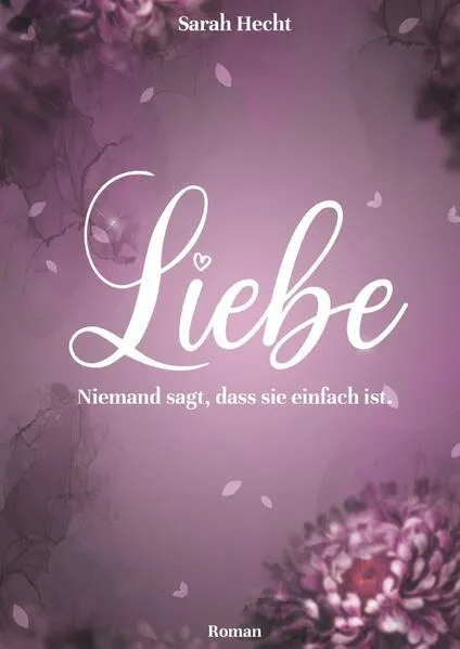 Liebe - Niemand sagt, dass sie einfach ist