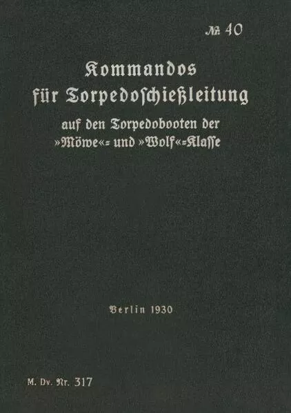 M.Dv.Nr. 317 Kommandos für Torpedoschießleitung auf Torpedobooten
