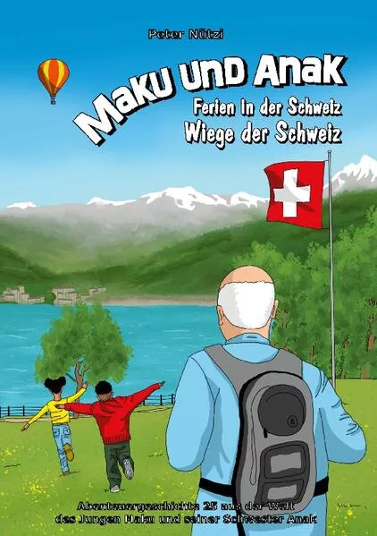 Maku und Anak Ferien in der Schweiz Wiege der Schweiz
