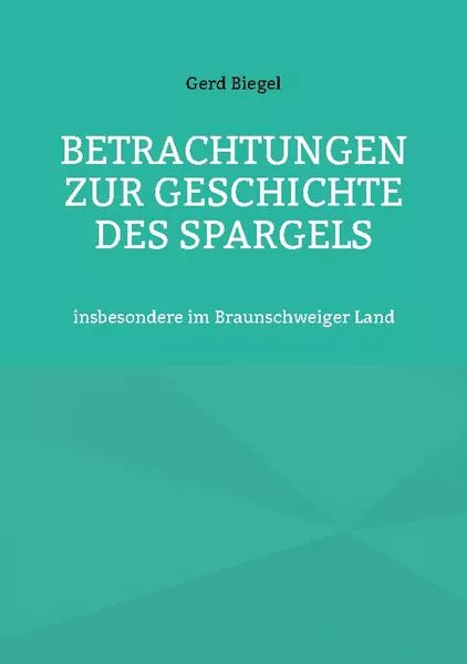 Betrachtungen zur Geschichte des Spargels