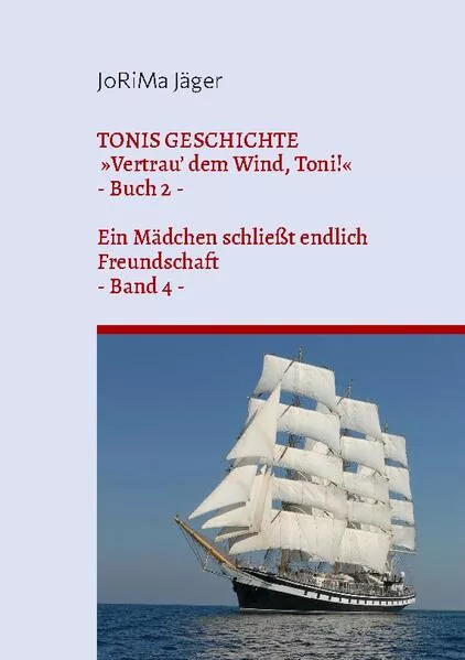 TONIS GESCHICHTE »Vertrau' dem Wind, Toni!«, Band 4