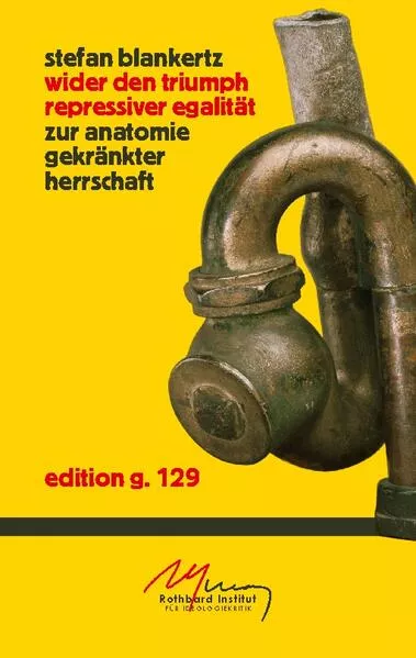 Wider den Triumph repressiver Egalität