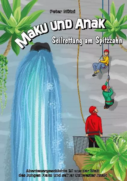 Maku und Anak Seilrettung am Spitzzahn