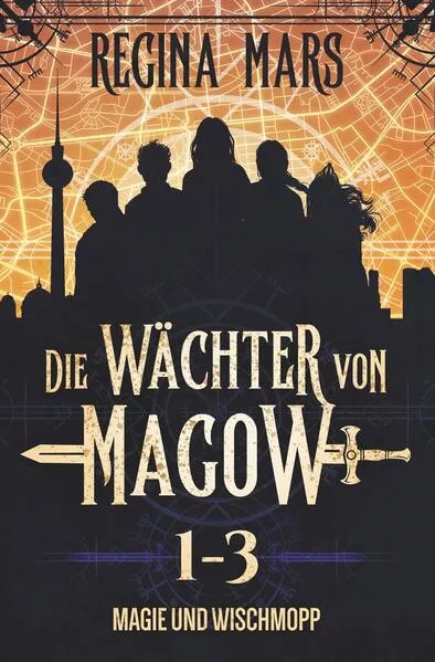 Die Wächter von Magow: Magie und Wischmopp