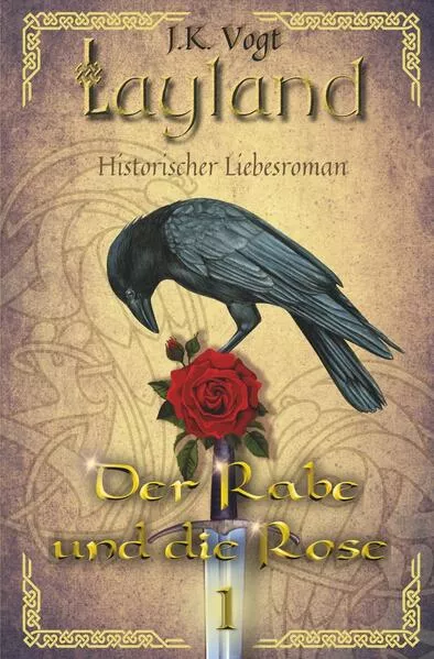Cover: Layland: Der Rabe und die Rose 1