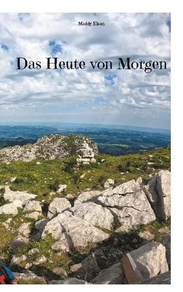 Das Heute von Morgen