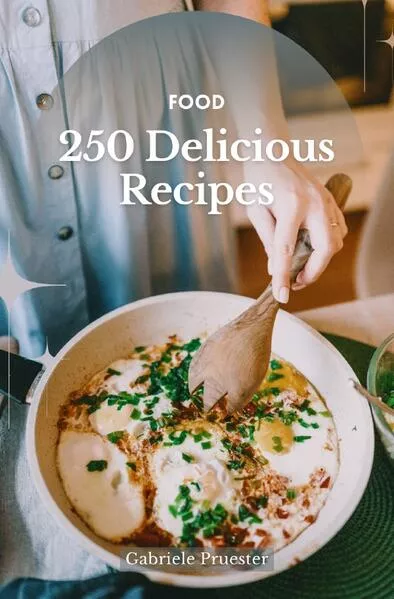 Food 250 Delicious Recipes