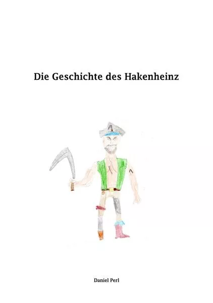 Die Geschichte des Hakenheinz