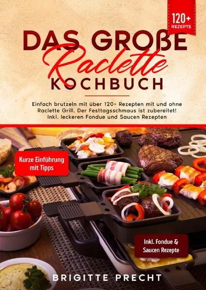 Das große Raclette Kochbuch
