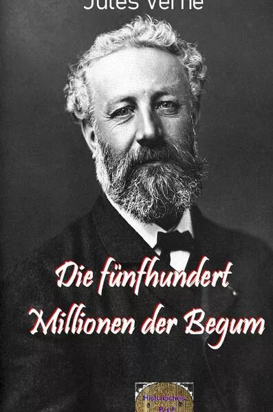 Cover: Illustrierte Jules-Verne-Reihe / Die fünfhundert Millionen der Begum
