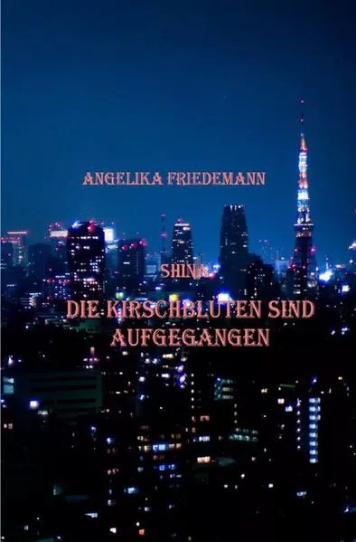 Cover: Shina / Die Kirschblüten sind aufgegangen