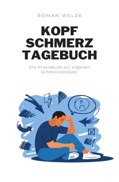 Kopfschmerzen und Migräne. Dein Tagebuch: Vorbeugen, abschalten, Schmerzen reduzieren
