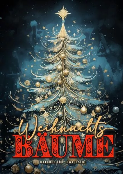 Weihnachtsbäume Malbuch für Erwachsene