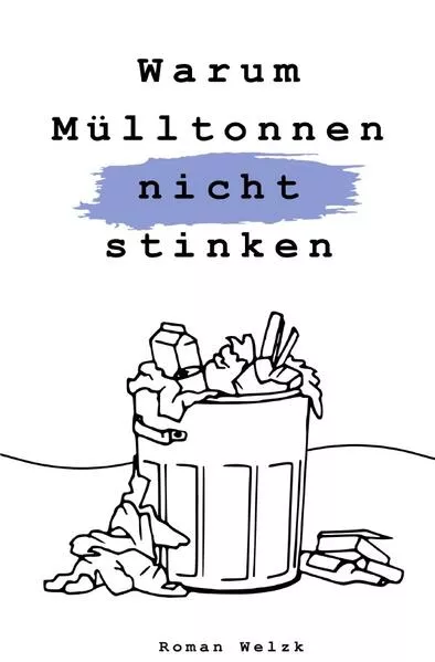 Warum Mülltonnen nicht stinken