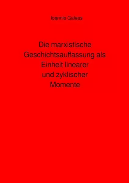 Die marxistische Geschichtsauffassung als Einheit linearer und zyklischer Momente