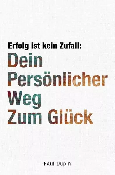 Erfolg ist kein Zufall: