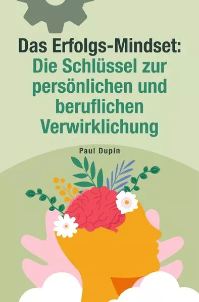 Das Erfolgs Mindset: