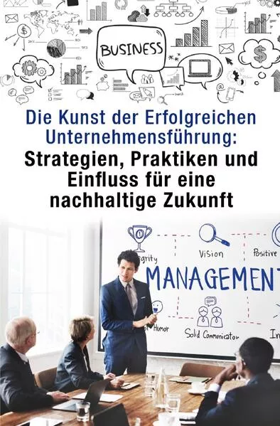 Die Kunst der Erfolgreichen UnternehmensfĂĽhrung: