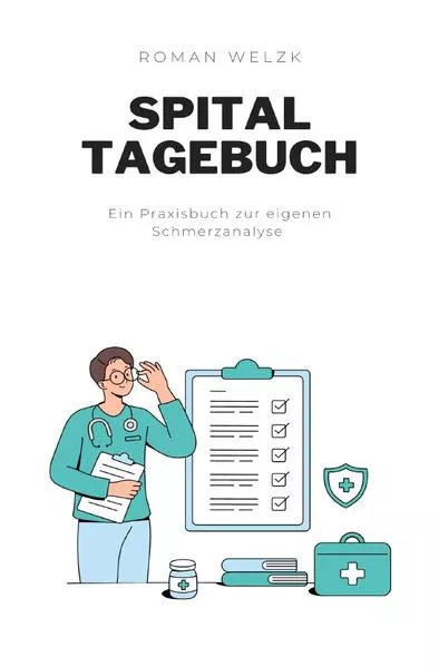 Liebevolles Tagebuch für den Spital Alltag, Schnelle Heilung, weniger Schmerzen