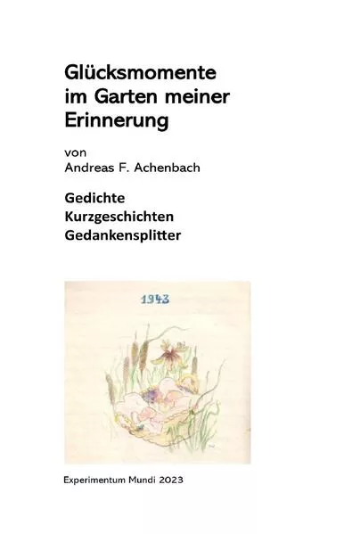 Glücksmomente im Garten meiner Erinnerung