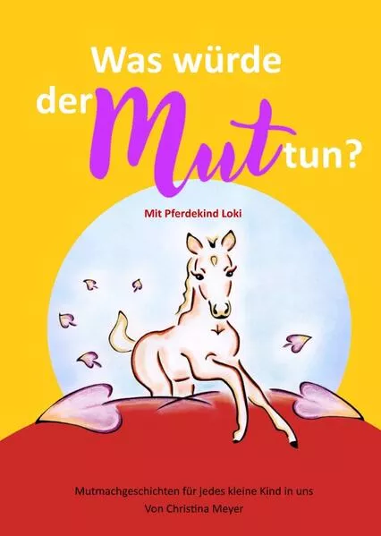 Was würde der Mut tun? Mit Pferdekind Loki