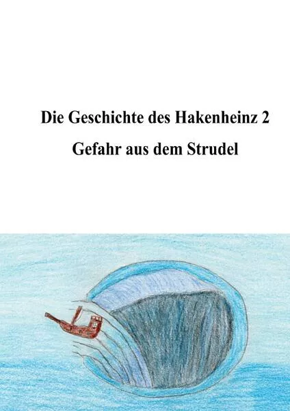 Die Geschichte des Hakenheinz / Die Geschichte des Hakenheinz 2 Gefahr aus dem Strudel