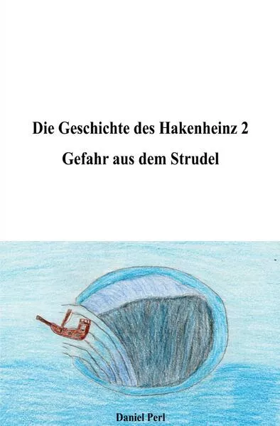 Die Geschichte des Hakenheinz 2 Gefahr aus dem Strudel
