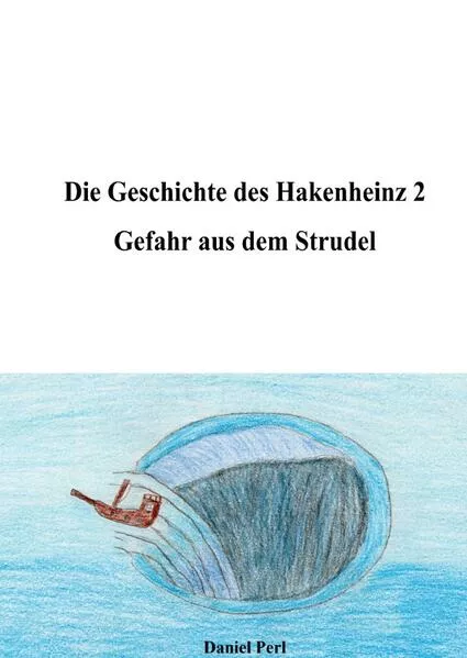 Die Geschichte des Hakenheinz / Die Geschichte des Hakenheinz 2 Gefahr aus dem Strudel