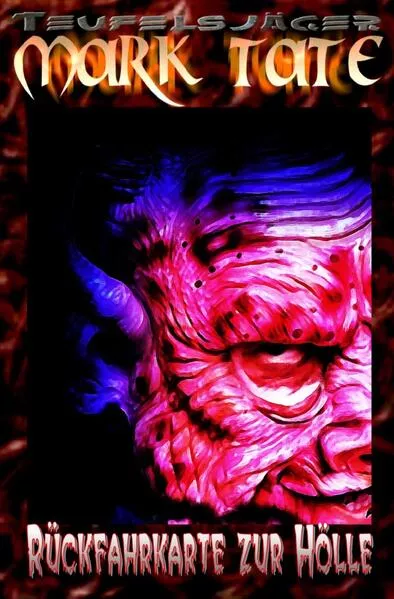 Cover: TEUFELSJÄGER / TEUFELSJÄGER Mark Tate 002: Rückfahrkarte zur Hölle