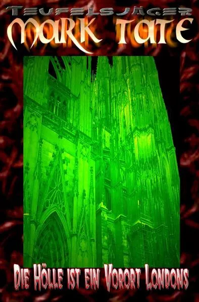 Cover: TEUFELSJÄGER / TEUFELSJÄGER Mark Tate 003: Die Hölle ist ein Vorort Londons