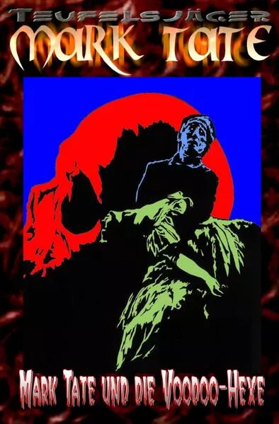 Cover: TEUFELSJÄGER / TEUFELSJÄGER Mark Tate 006: Mark Tate und die Voodoo-Hexe