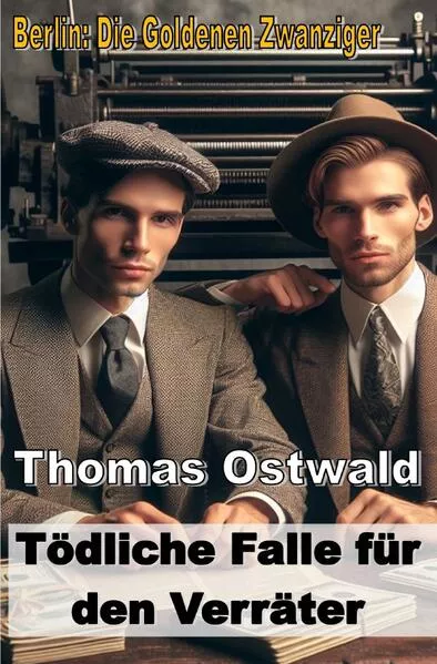 Berlin: Die Goldenen Zwanziger / Tödliche Falle für den Verräter