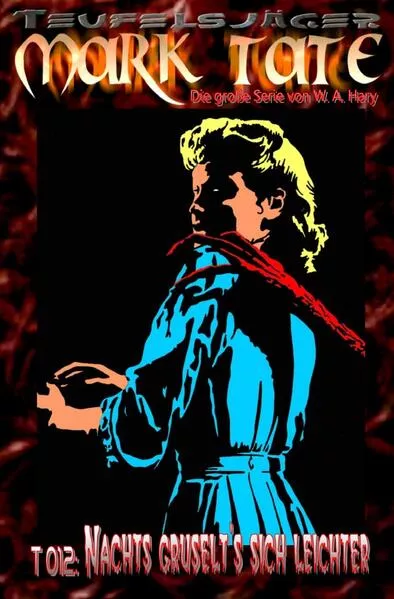 Cover: TEUFELSJÄGER / TEUFELSJÄGER Mark Tate 012: Nachts gruselt’s sich leichter