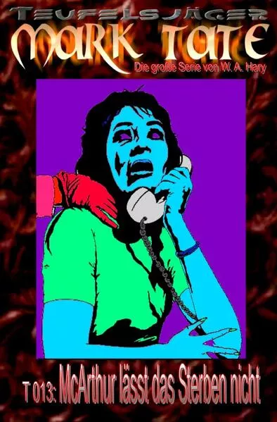 Cover: TEUFELSJÄGER / TEUFELSJÄGER Mark Tate 013: McArthur lässt das Sterben nicht