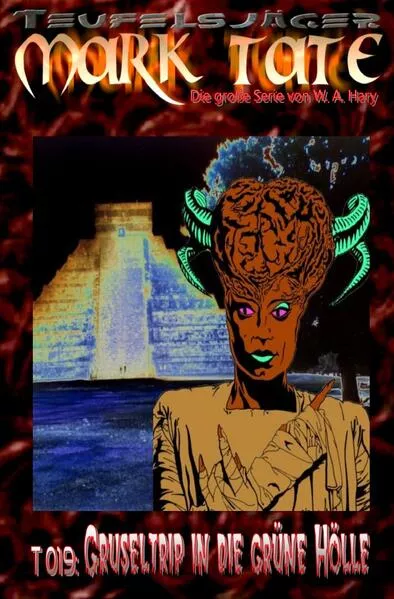 Cover: TEUFELSJÄGER / TEUFELSJÄGER Mark Tate 019: Gruseltrip in die grüne Hölle -
