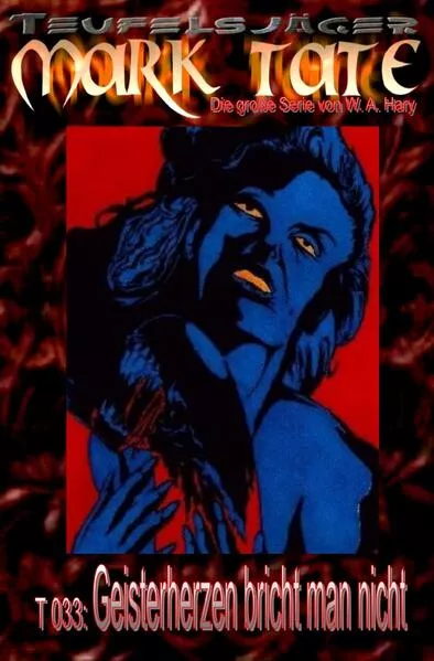 Cover: TEUFELSJÄGER / TEUFELSJÄGER Mark Tate 033: Geisterherzen bricht man nicht