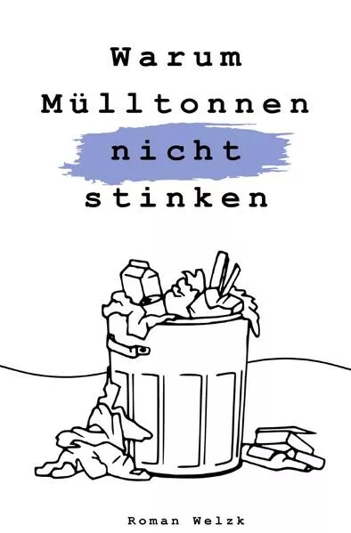 Warum Mülltonnen nicht stinken - 2. Auflage