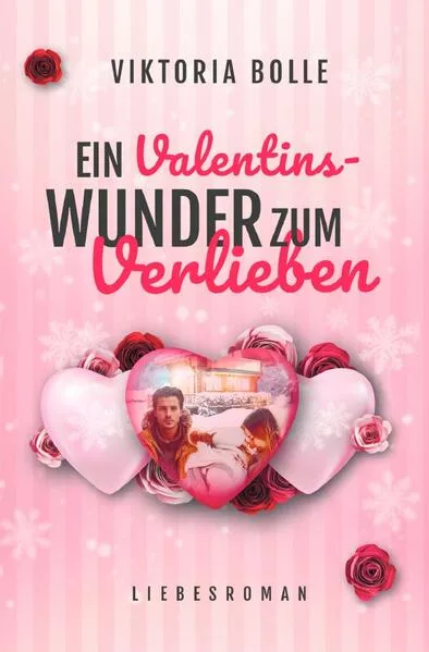 Das Glück des Neubeginns / Ein Valentinswunder zum Verlieben (Das Glück des Neubeginns) - moderner Liebesroman I mittleres Lebensalter I Scheidung I Veränderung I Happy End